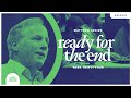 Ready For The End | David Guzik | Matthew 24