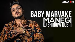 Raftaar - Baby Marvake Manegi | DJ Shadow Dubai Mashup