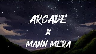 ARCADE X MANN MERA [Mix + Lyrics]