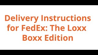 Loxx Boxx FedEx Delivery Instructions