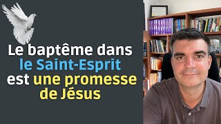 Le baptême dans le Saint-Esprit est une promesse de Jésus. David Théry