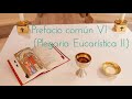 Prefacio Común VI - Propio de la Plegaria Eucarística II