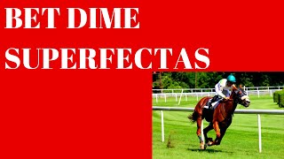 Four Reasons to Bet the Dime Superfecta