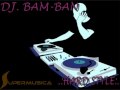 Electro-trance- DJ. Bam-Ban