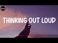 Ed Sheeran - Thinking Out Loud (Lyric Video) | James Arthur, Lewis Capaldi,...