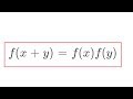 f(x+y) = f(x)f(y)