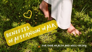 Discover the Unexpected Benefits of an Afternoon Walk!