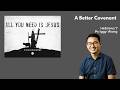 Hebrew 7 | A Better Covenant | Ps Iggy Wong