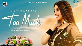 Too Much (Official Teaser) Jot Hayer | Hayerz Music | Latest Punjabi Song 2022