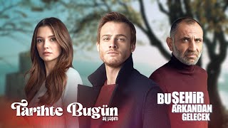 Tarihte Bugün | Bu Şehir Arkandan Gelecek