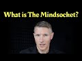 What is The Mindsocket?