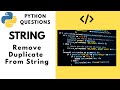 How to Remove Duplicates from the String in Python. Python Practice.