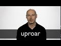 how to pronounce uproar in british english