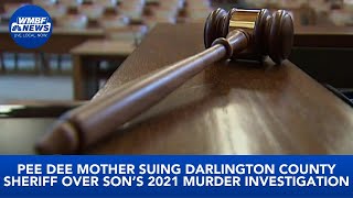 Pee Dee mother suing Darlington County Sheriff over son’s 2021 murder investigation