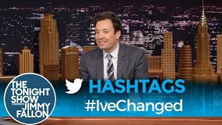 Hashtags: #IveChanged