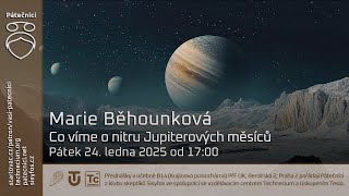 Marie Běhounková: Co víme o nitru Jupiterových měsíců (Živě PřF UK, Benátská 2, Praha)