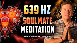 ✅ 639 HZ Soulmate Meditation ( Law of Attraction )