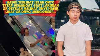 Meski Terlihat Lelah Onyo Tetap Semangat Saat Lakukan GR Setelah Melihat Onye Hadir Di GR Onyo