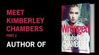 Meet Kimberley Chambers, author of THE WRONGED Part 1