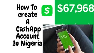 HOW TO CREATE A CASHAPP ACCOUNT IN NIGERIA 2023#cashapp#howto
