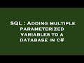 SQL : Adding multiple parameterized variables to a database in c#