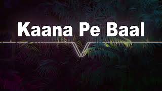 Kaana Pe Baal Lofi | Amanraj Gill | Pranjal Dahiya | New Haryanvi Songs Haryanavi 2022