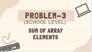 Sum of Array Elements || @GeeksforGeeks || Problem Solving || Solution || @DSAwithAyush