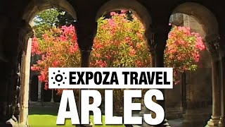 Arles (France) Vacation Travel Video Guide