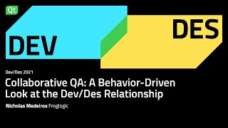 Collaborative QA: A Behavior-Driven Look at the Dev/Des Relationship | Dev/Des 2021