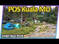 Camping | Pos Kuala Mu, KG GEPEH HULU, Sg Siput Perak