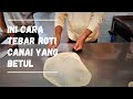 TEBAR ROTI CANAI DENGAN BETUL? Ini caranya..tutorial/praktikal yang mudah difahami