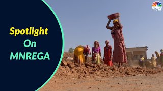 Spotlight On MNREGA: Decoding The On-Ground Situation | Digital | CNBC-TV18