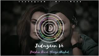 Judaiyaan Song - 8D AUDIO | Darshan Raval | Shreya Ghoshal | Surbhi Jyoti | Indie Music Label