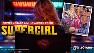 PRIMER VISTAZO A MILLY ALCOCK COMO SUPERGIRL