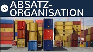 Absatzorganisation - Innere \u0026 äußere Organisation, Direkter \u0026 Indirekter Absatzweg - Produktion