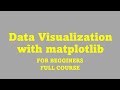 Data Visualization with Matplotlib  || Matplotlib Tutorial