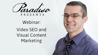 Paradiso Presents Webinar | Video SEO and Visual Content