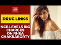 NCB Levels Sensation Charges On Rhea Chakraborty | Sushant Singh Rajput's Death-Drug Link