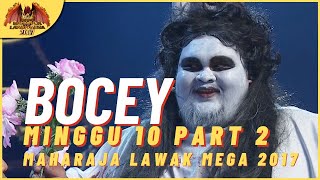 [Persembahan Penuh] BOCEY EP 10 PART 2 - MAHARAJA LAWAK MEGA 2017