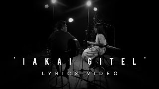 Iakai Gitel Official Lyrics Video