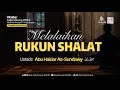 [LIVE] Melalaikan Rukun Shalat - Ustadz Abu Haidar As-Sundawy حفظه الله