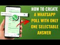 How to Create a WhatsApp Poll With Only One Selectable Answer | English