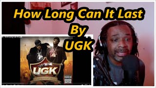 Ugk - How Long Can It Last | MY REACTION |