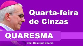 Dom Henrique Soares | Reflexão sobre a Quarta-feira de Cinzas e sua Liturgia da Palavra