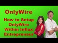 How to Setup Onlywire in the Influx Entrepreneur Marketing Platform | Onlywire