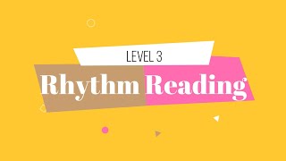Rhythm Reading Level 3 (Gordon Rhythm Syllables)