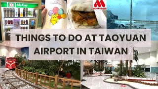 Things to do at Taoyuan Airport (TPE) in Taiwan