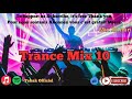 🔊 trance mix 10 trance edm by tebak 🎶 electronic escape Évasion Électronique