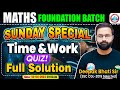 Maths Foundation Batch | Maths Sunday Special Class, Time & Work Maths Class, Maths By Deepak Sir