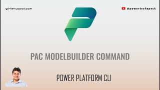 What is PAC modelbuilder command in Power Platform CLI?